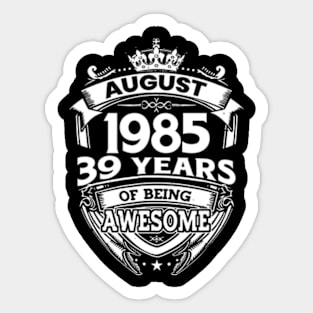 August 1985 39 Years Of Being Awesome 39th Birthday Sticker